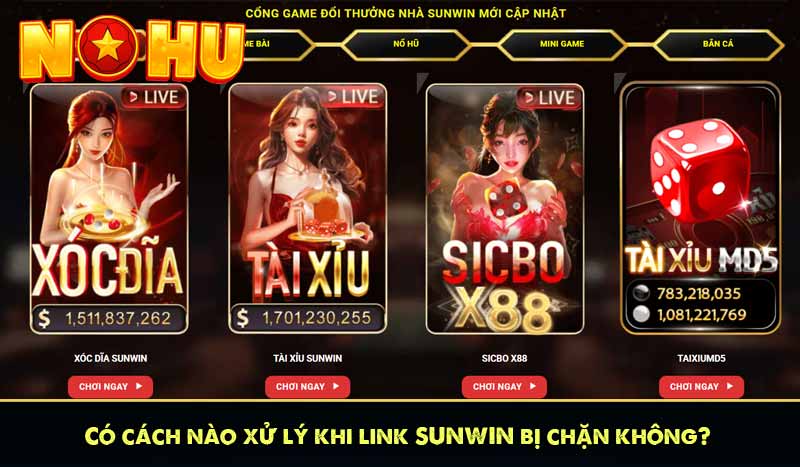 Có cách nào xử lý khi link SUNWIN bị chặn không?