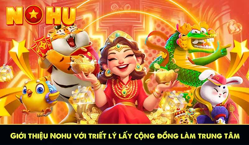 Giới thiệu Nohu với triết lý lấy cộng đồng làm trung tâm