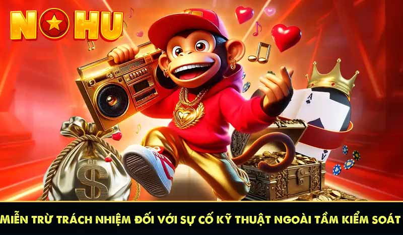 MIỄN TRỪ TRÁCH NHIỆM 11 Miễn trừ trách nhiệm đối với sự cố kỹ thuật ngoài tầm kiểm soát