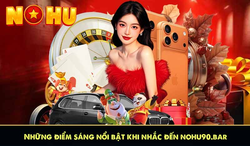 Những điểm sáng nổi bật khi nhắc đến nohu90