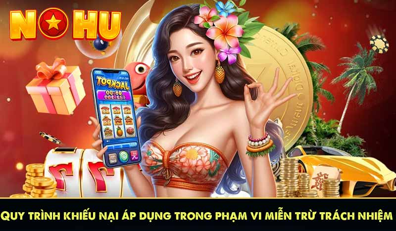 MIỄN TRỪ TRÁCH NHIỆM 12 Quy trình khiếu nại áp dụng trong phạm vi miễn trừ trách nhiệm