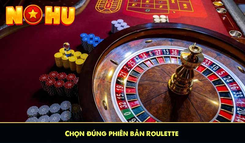 Roulette Chiến Thuật Chơi Bá Đạo Tăng Tỷ Lệ Thắng Từ Nohu 12 Chọn đúng phiên bản Roulette