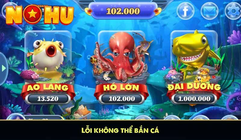 Lỗi không thể bắn cá