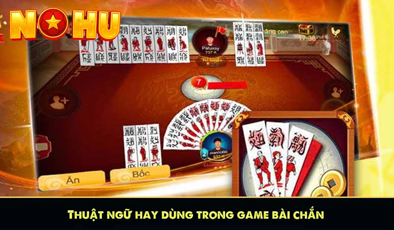 Thuật ngữ hay dùng trong game bài chắn